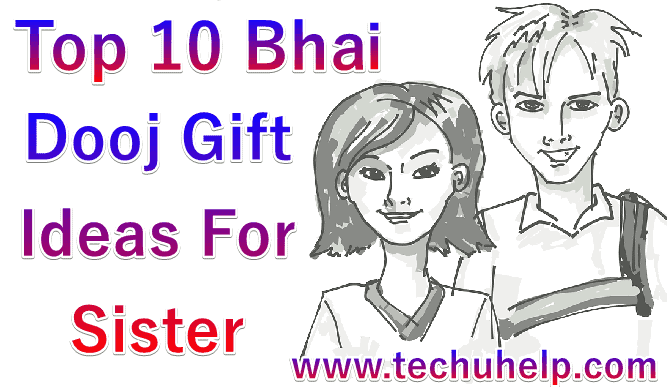 Top 10 Bhai Dooj Gift Ideas For Sister